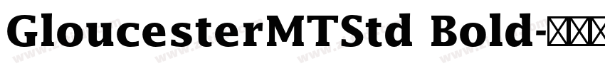 GloucesterMTStd Bold字体转换 GloucesterMTStd Bold字体转换